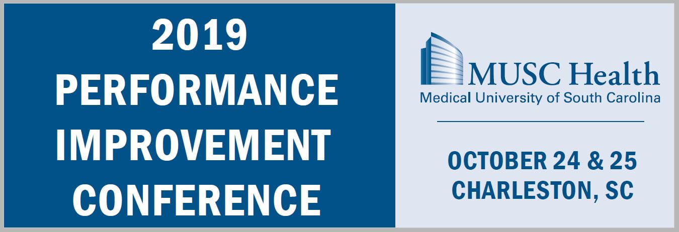 The MUSC Health 2019 Performance Improvement Conference will be held October 24 through 25 in Charleston, South Carolina