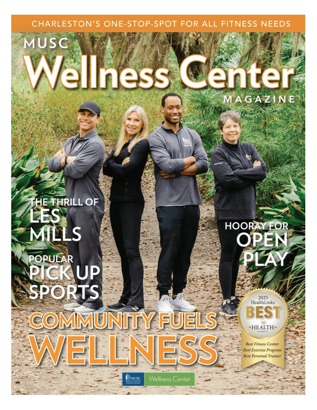 MUSC Wellness Center Magazine Spring 2025 Edition